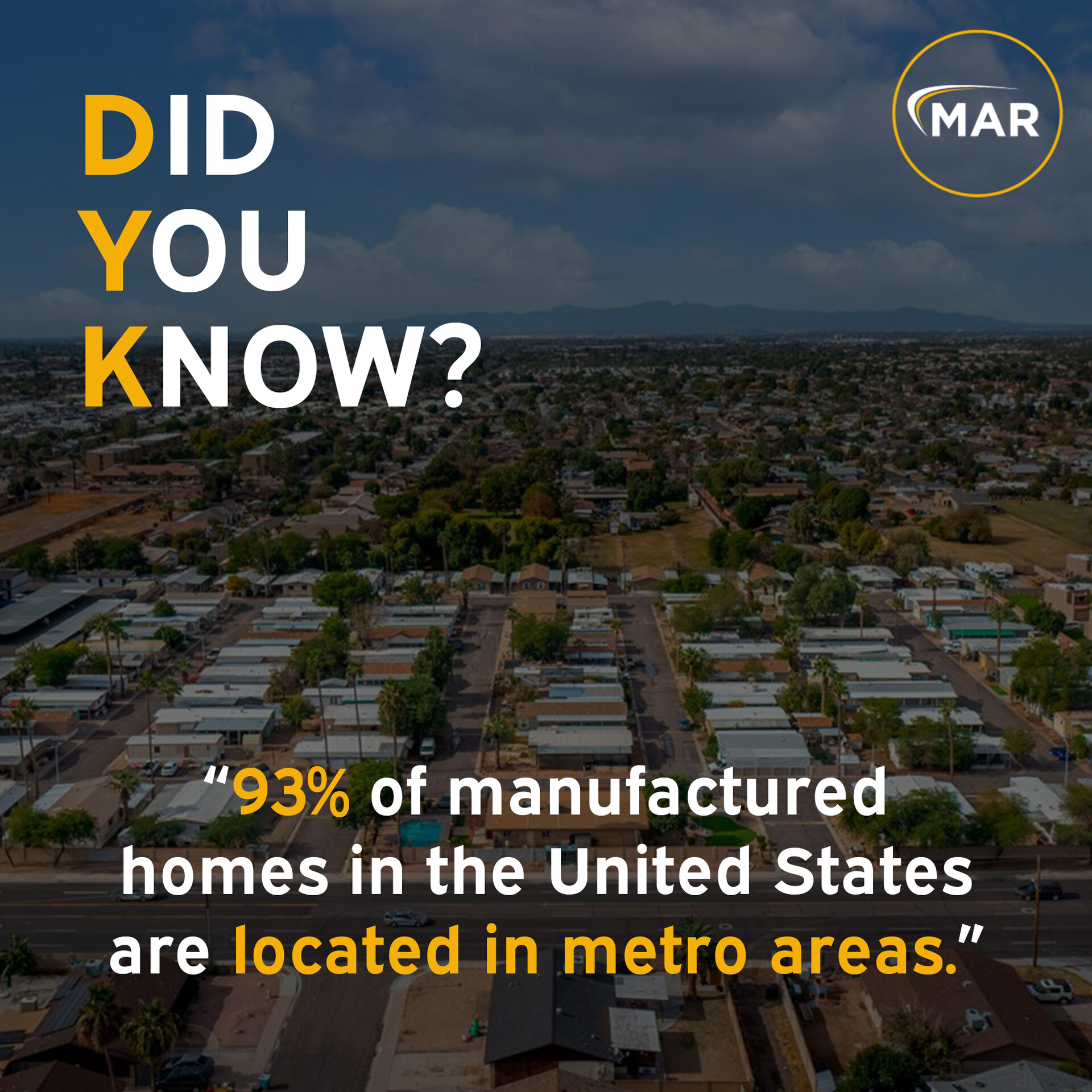 Did you know 93 of manufactured homes are located in metro areas